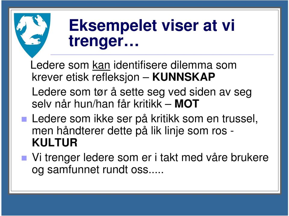 kritikk MOT Ledere som ikke ser på kritikk som en trussel, men håndterer dette på lik