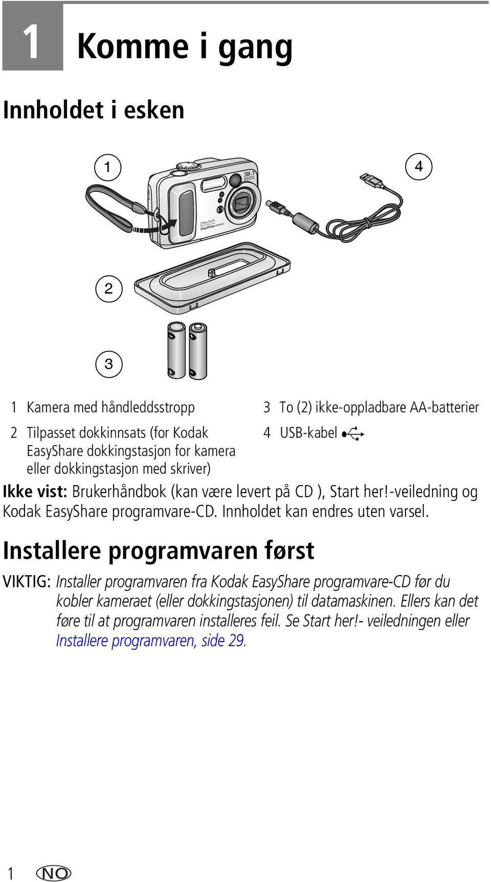 -veiledning og Kodak EasyShare programvare-cd. Innholdet kan endres uten varsel.