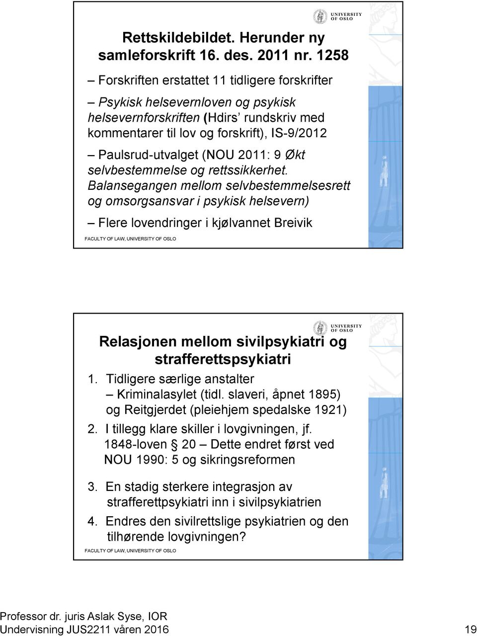 2011: 9 Økt selvbestemmelse og rettssikkerhet.