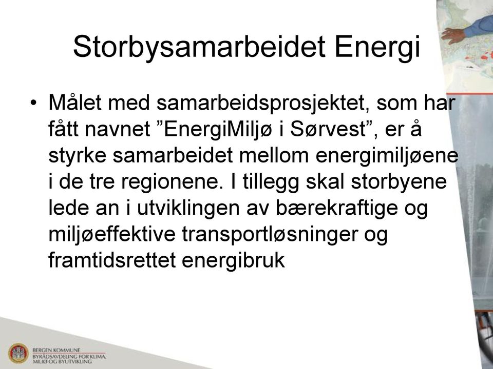 energimiljøene i de tre regionene.