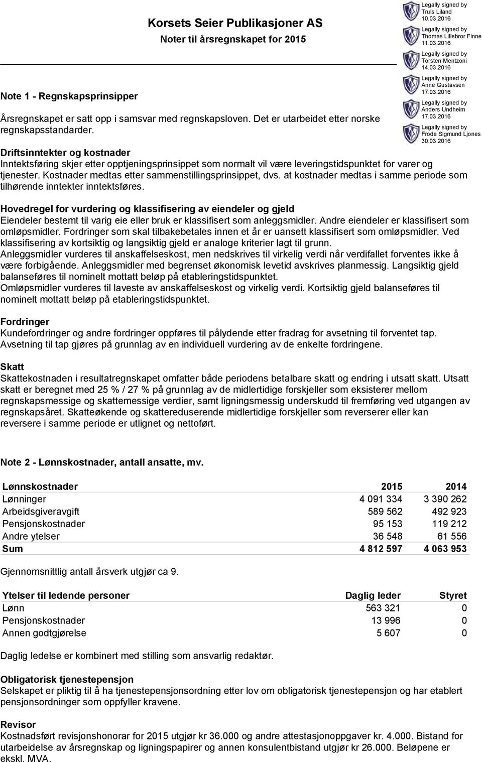 at kostnader medtas isamme periode som tilhørende inntekter inntektsføres.