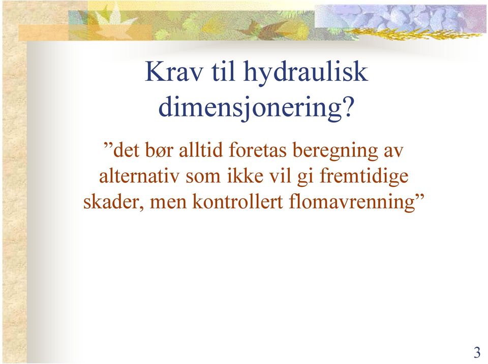 alternativ som ikke vil gi fremtidige