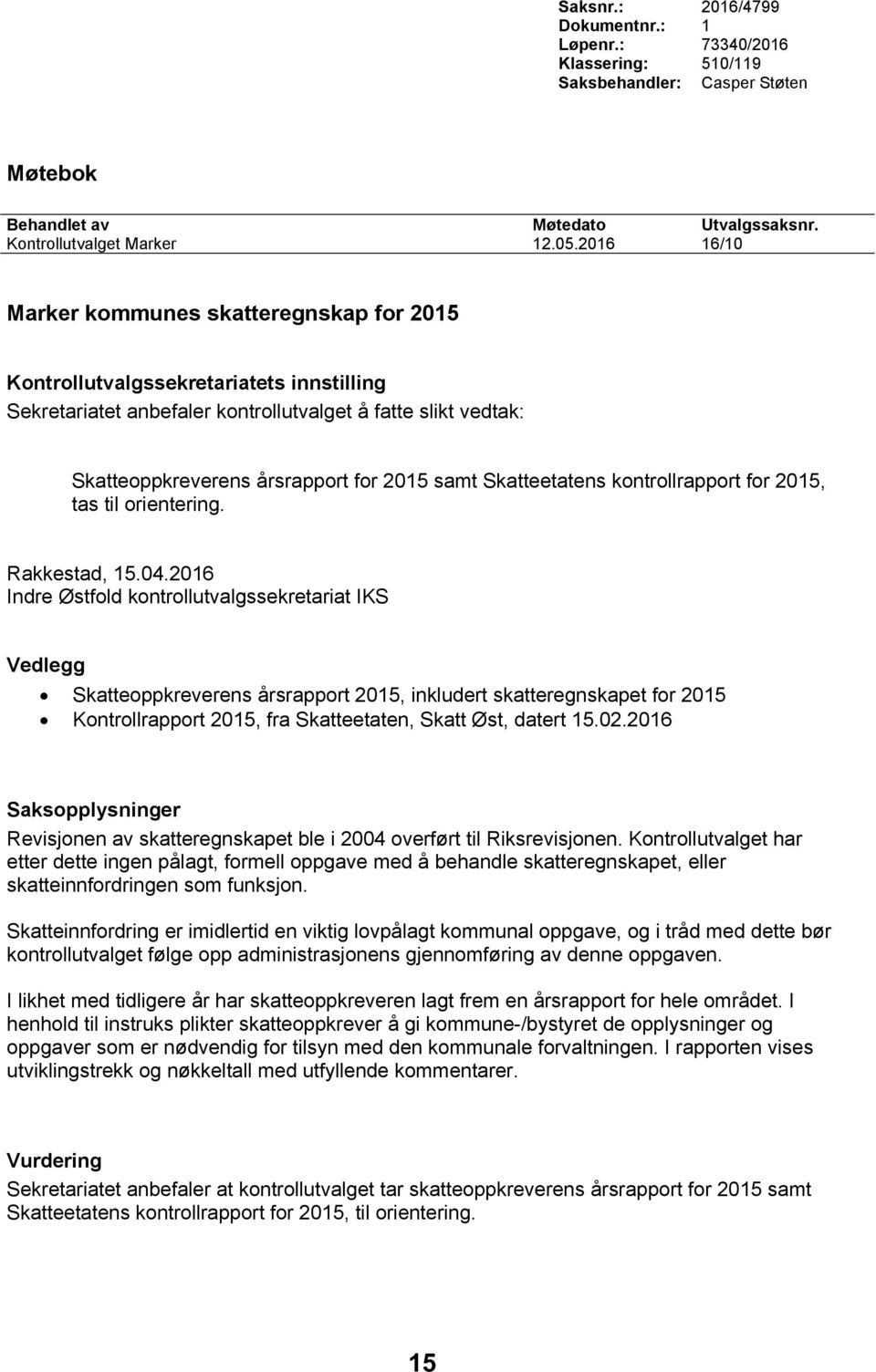 Skatteetatens kontrollrapport for 2015, tas til orientering. Rakkestad, 15.04.