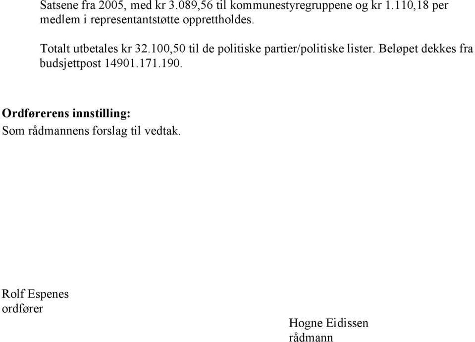 100,50 til de politiske partier/politiske lister.