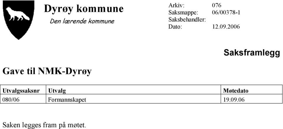 2006 Gave til NMK-Dyrøy 080/06