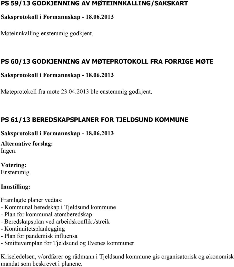 PS 61/13 BEREDSKAPSPLANER FOR TJELDSUND KOMMUNE Ingen.