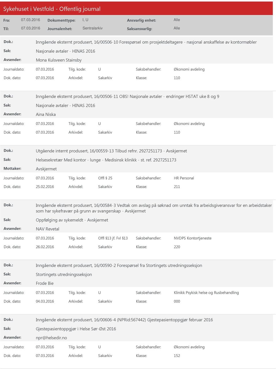 Nasjonale avtaler - endringer HSTAT uke 8 og 9 Nasjonale avtaler - HINAS 2016 Aina Niska Økonomi avdeling 110 tgående internt produsert, 16/00559-13 Tilbud refnr.