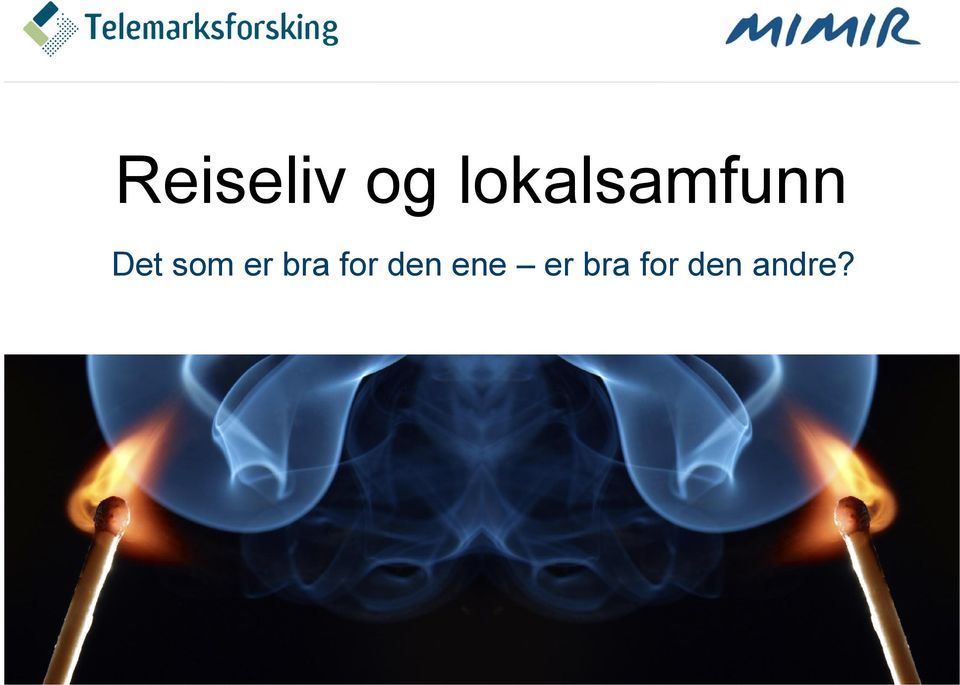 som er bra for den