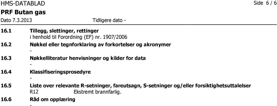 2 Nøkkel eller tegnforklaring av forkortelser og akronymer 16.