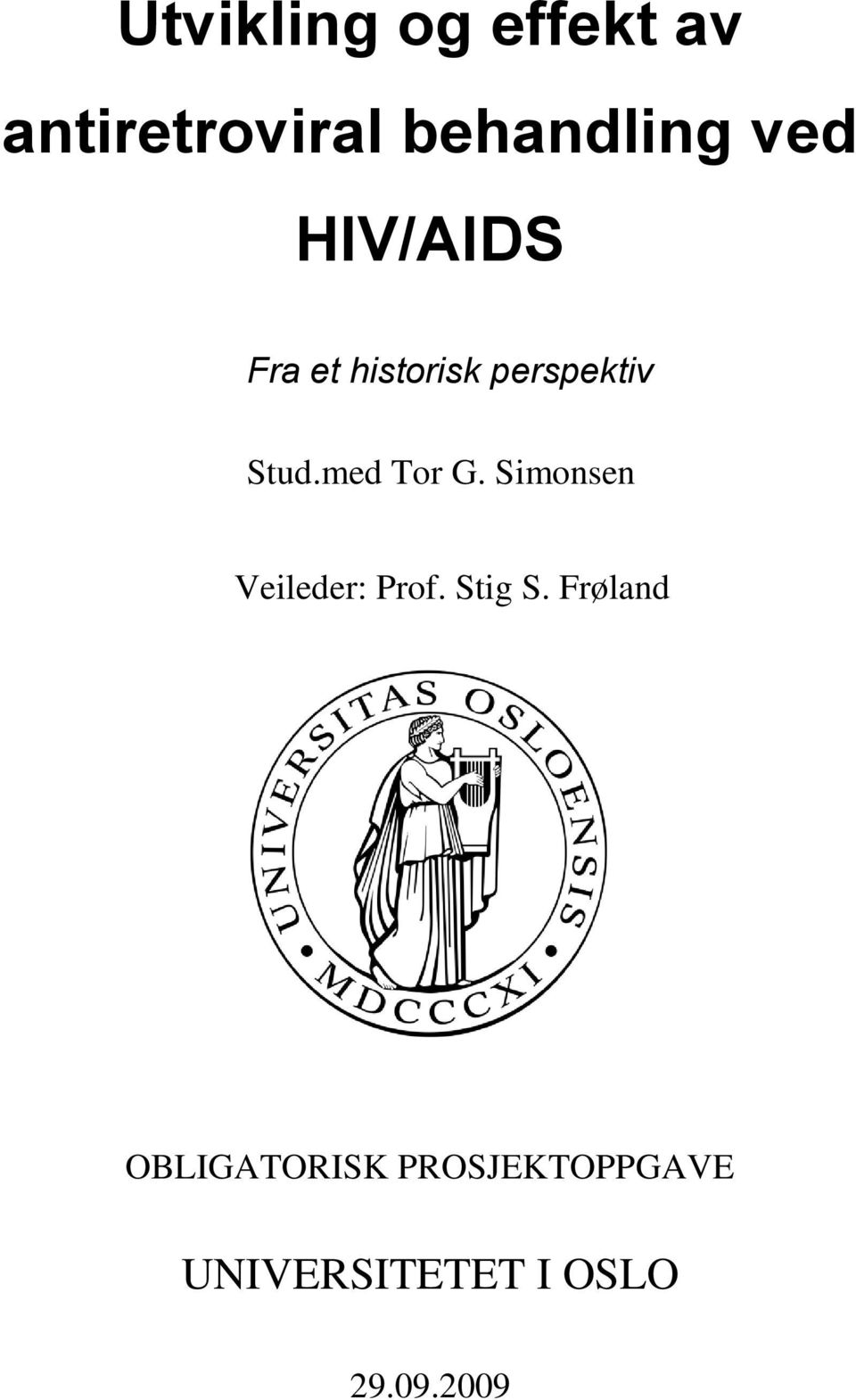 med Tor G. Simonsen Veileder: Prof. Stig S.