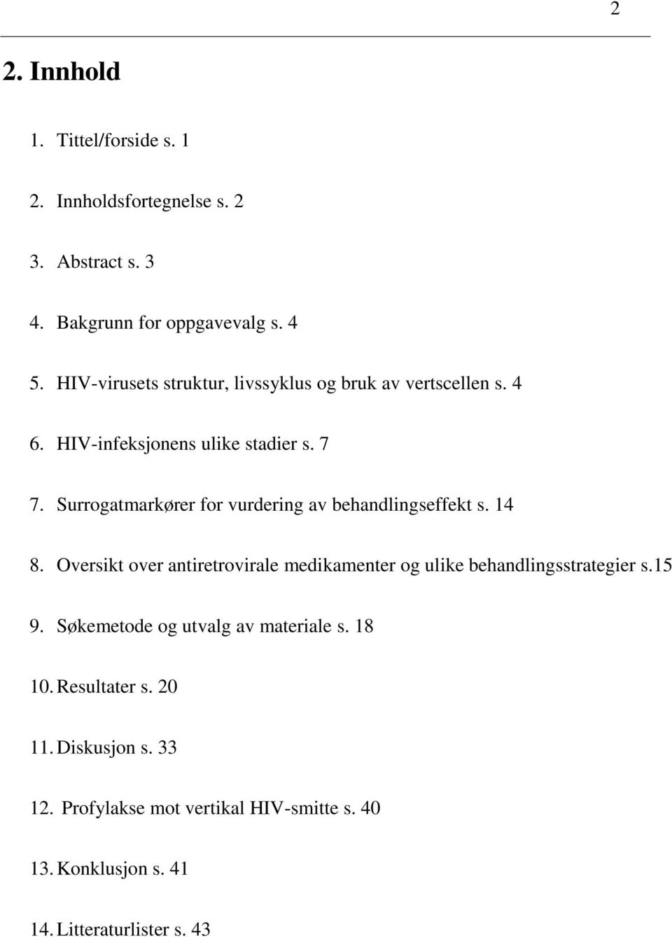 Surrogatmarkører for vurdering av behandlingseffekt s. 14 8.