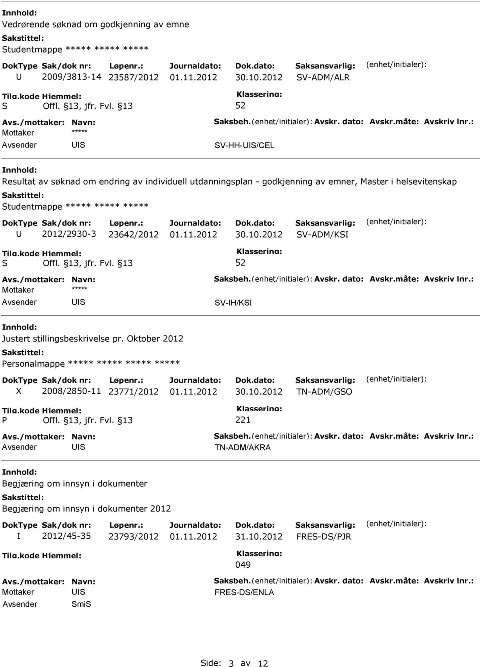 Mottaker ***** Avsender V-H/K nnhold: Justert stillingsbeskrivelse pr.