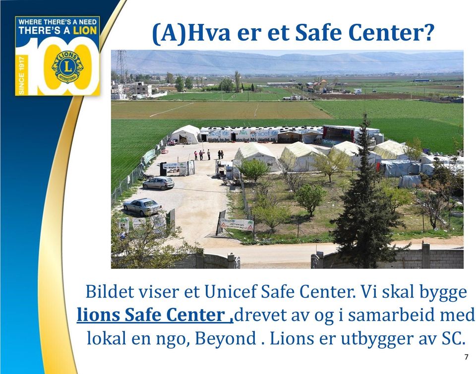 Vi skal bygge lions Safe Center,drevet av