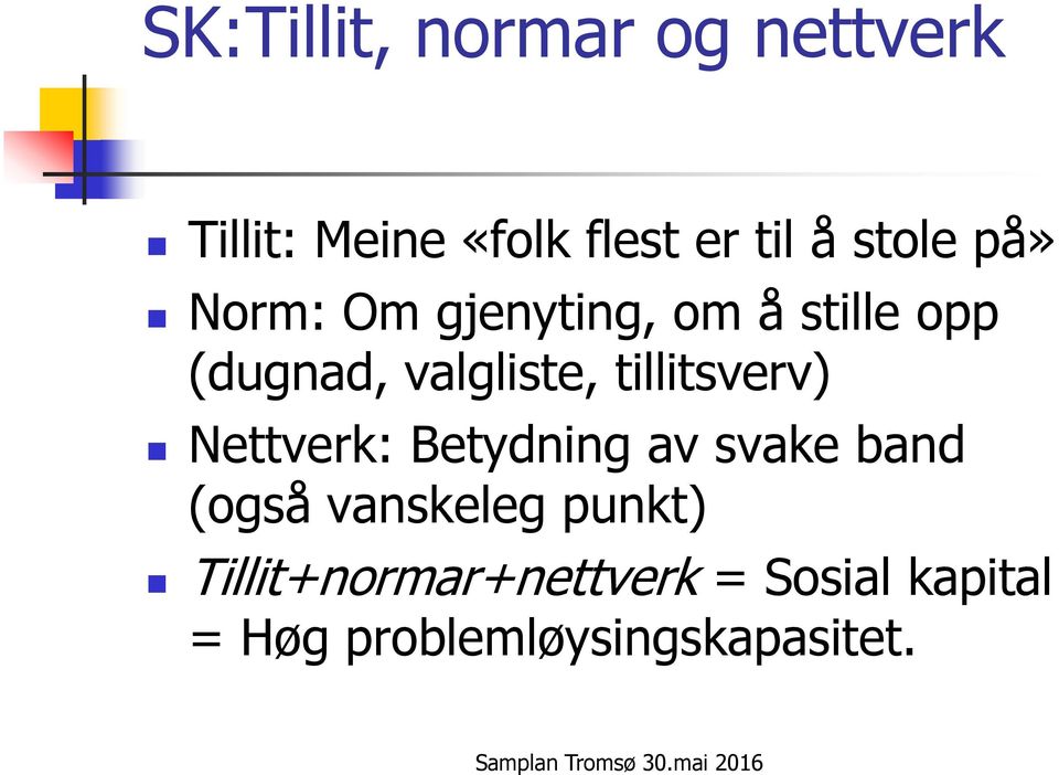 tillitsverv) Nettverk: Betydning av svake band (også vanskeleg