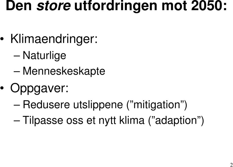 Menneskeskapte Oppgaver: Redusere