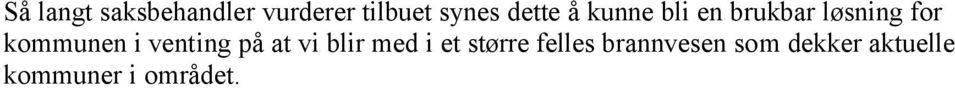 kommunen i venting på at vi blir med i et større