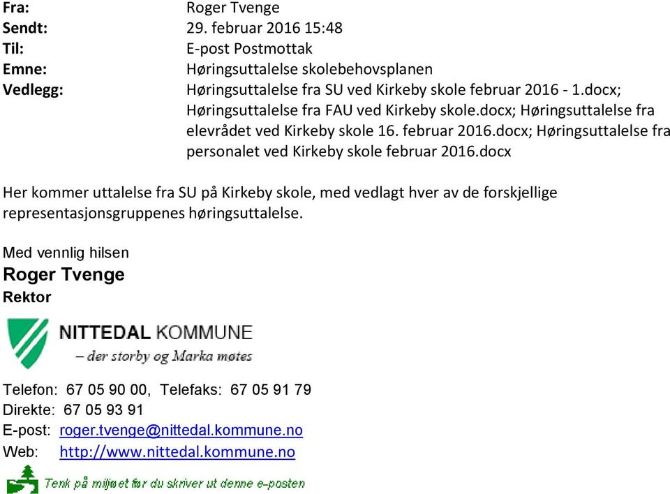 docx; Høringsuttalelse fra FAU ved Kirkeby skole.docx; Høringsuttalelse fra elevrådet ved Kirkeby skole 16. februar 2016.