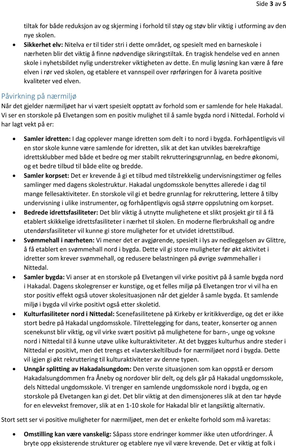 En tragisk hendelse ved en annen skole i nyhetsbildet nylig understreker viktigheten av dette.