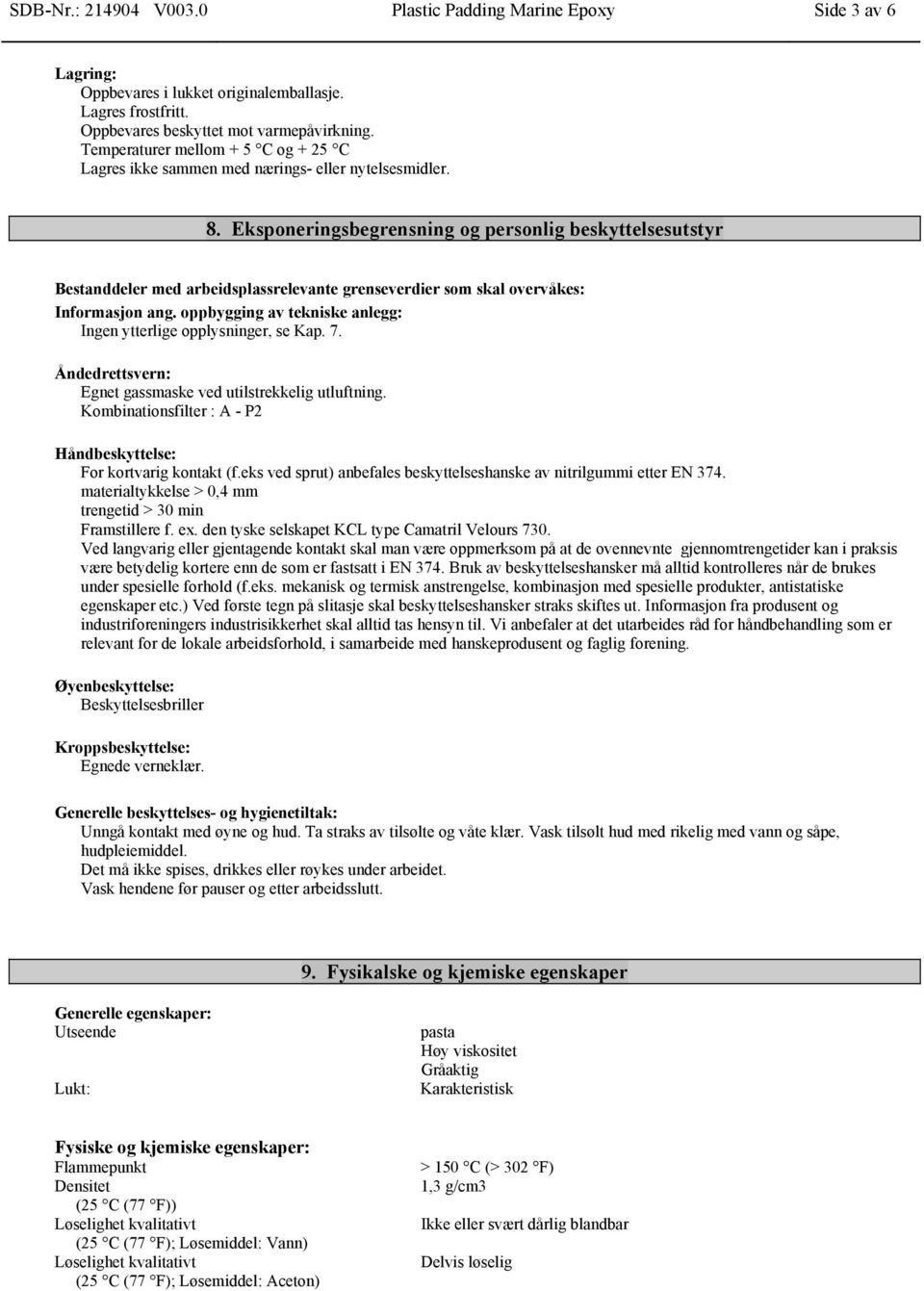 Eksponeringsbegrensning og personlig beskyttelsesutstyr Bestanddeler med arbeidsplassrelevante grenseverdier som skal overvåkes: Informasjon ang.