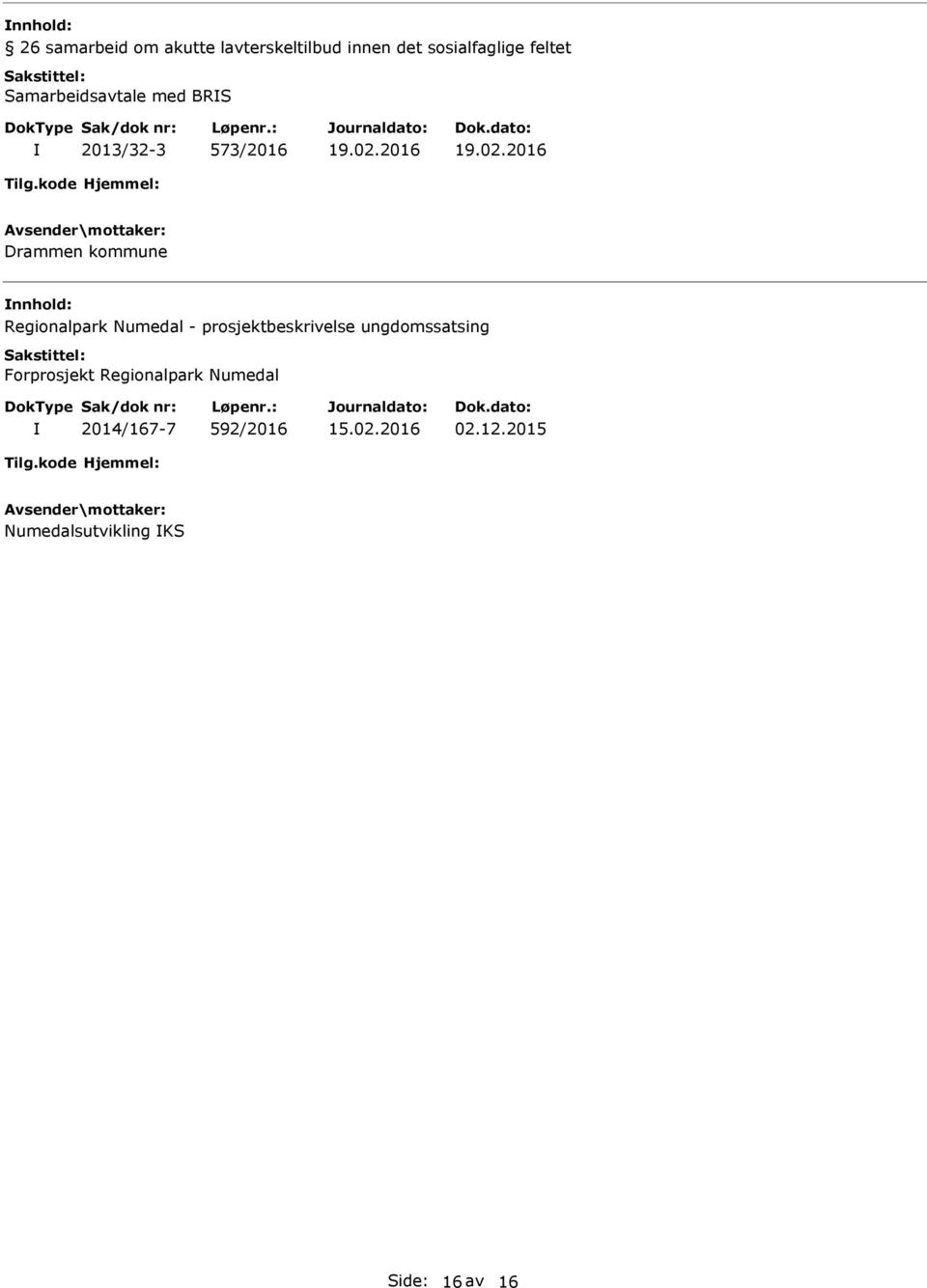 Regionalpark Numedal - prosjektbeskrivelse ungdomssatsing Forprosjekt