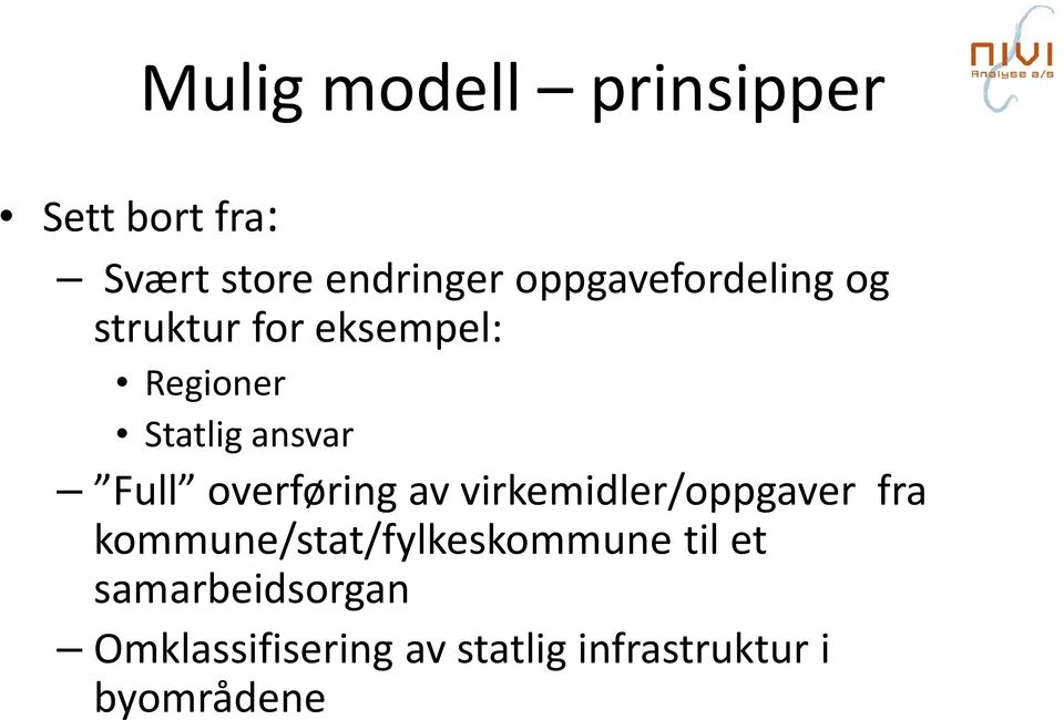 Full overføring av virkemidler/oppgaver fra