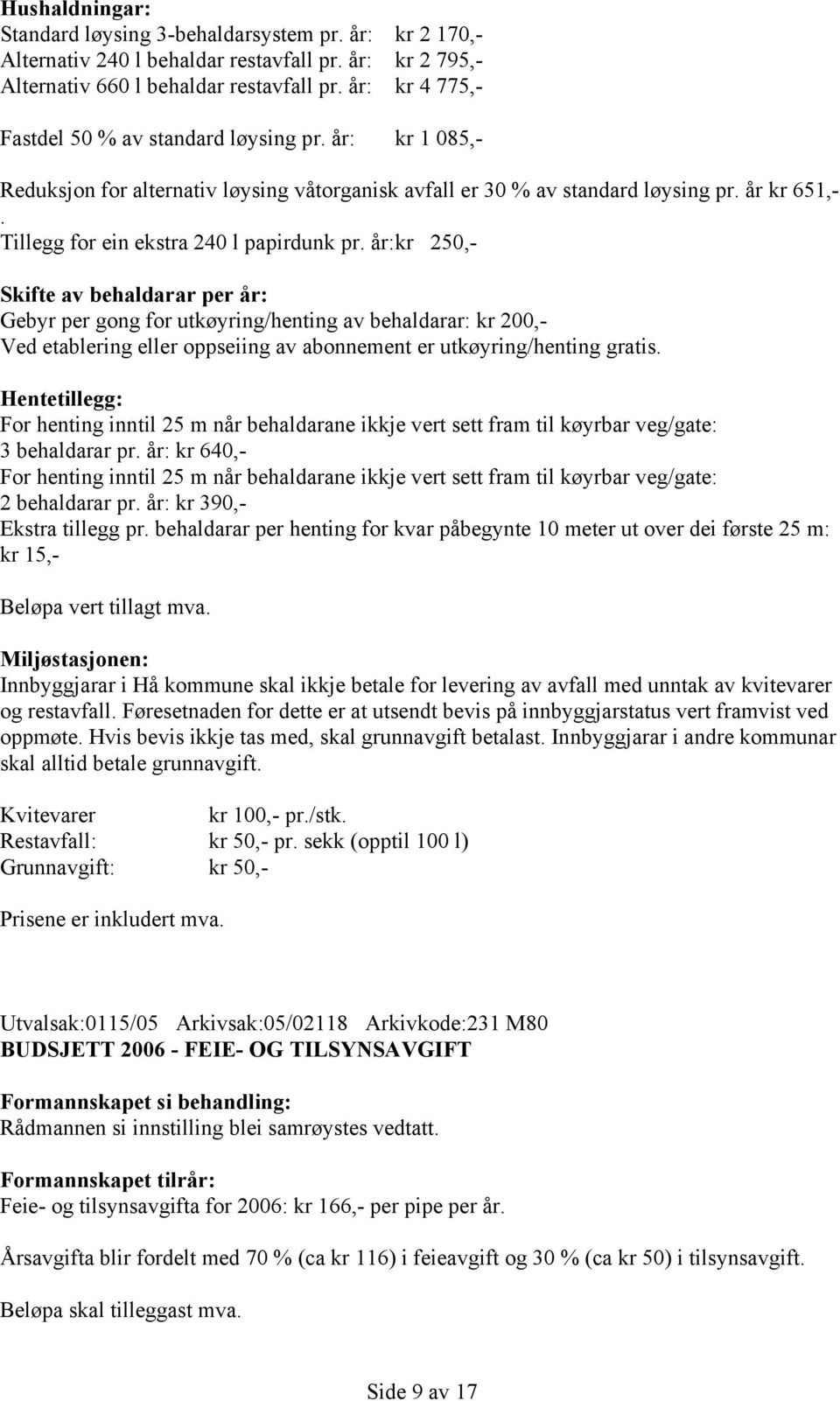 Tillegg for ein ekstra 240 l papirdunk pr.