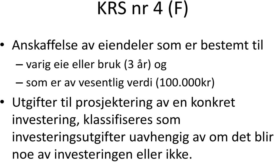 000kr) Utgifter til prosjektering av en konkret investering,