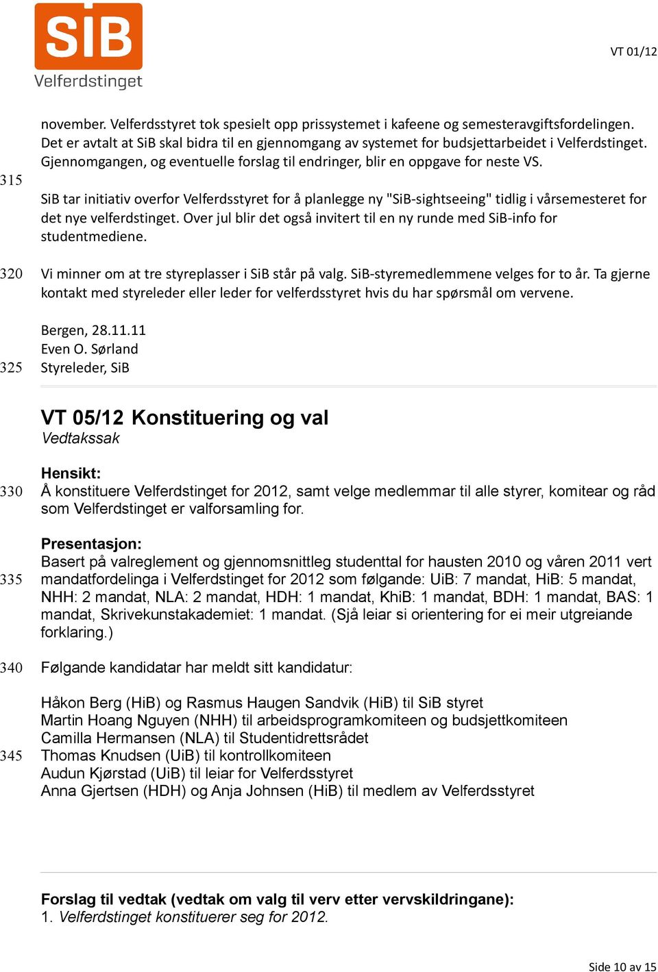 SiB tar initiativ overfor Velferdsstyret for å planlegge ny "SiB-sightseeing" tidlig i vårsemesteret for det nye velferdstinget.