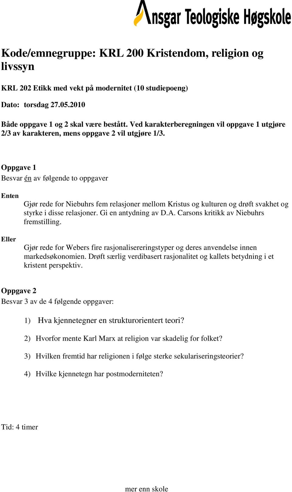 Carsons kritikk av Niebuhrs fremstilling. Gjør rede for Webers fire rasjonalisereringstyper og deres anvendelse innen markedsøkonomien.