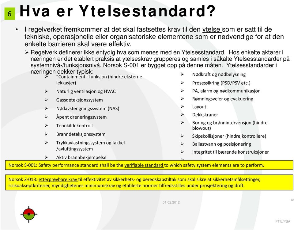 være effektiv. Regelverk definerer ikke entydig hva som menes med en Ytelsesstandard.