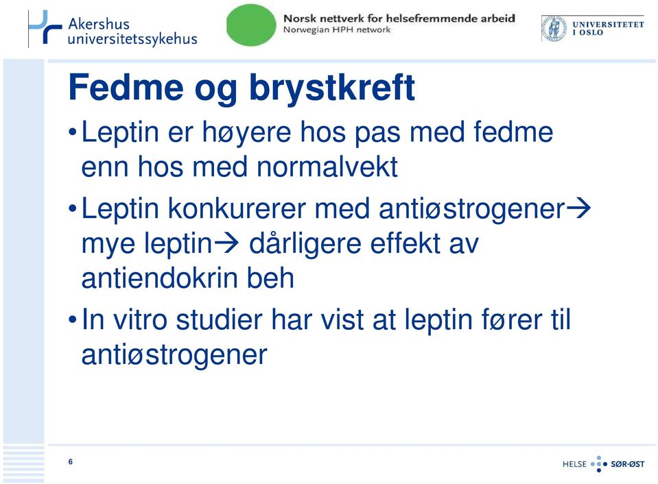 antiøstrogener mye leptin dårligere effekt av