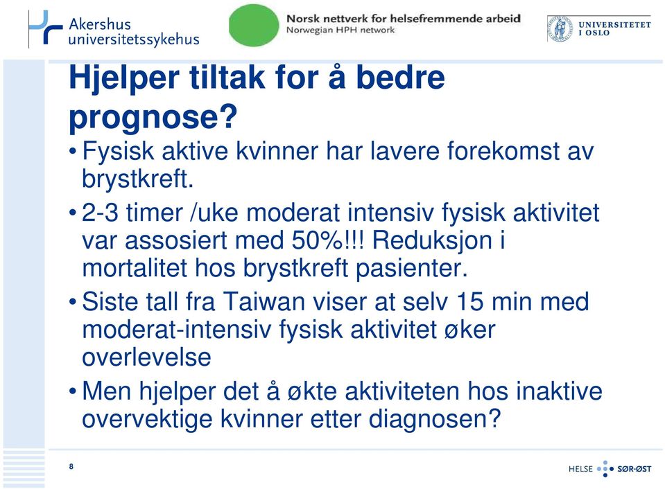 !! Reduksjon i mortalitet hos brystkreft pasienter.