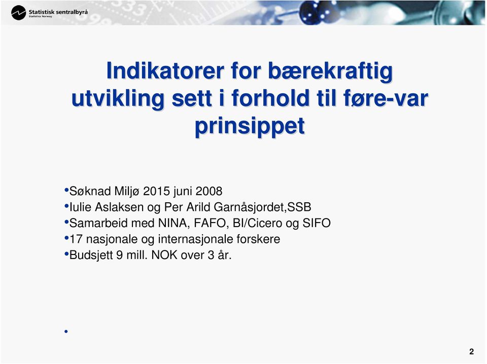 Per Arild Garnåsjordet,SSB Samarbeid med NINA, FAFO, BI/Cicero og