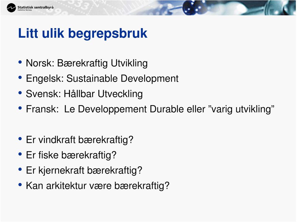 Developpement Durable eller varig utvikling Er vindkraft bærekraftig?