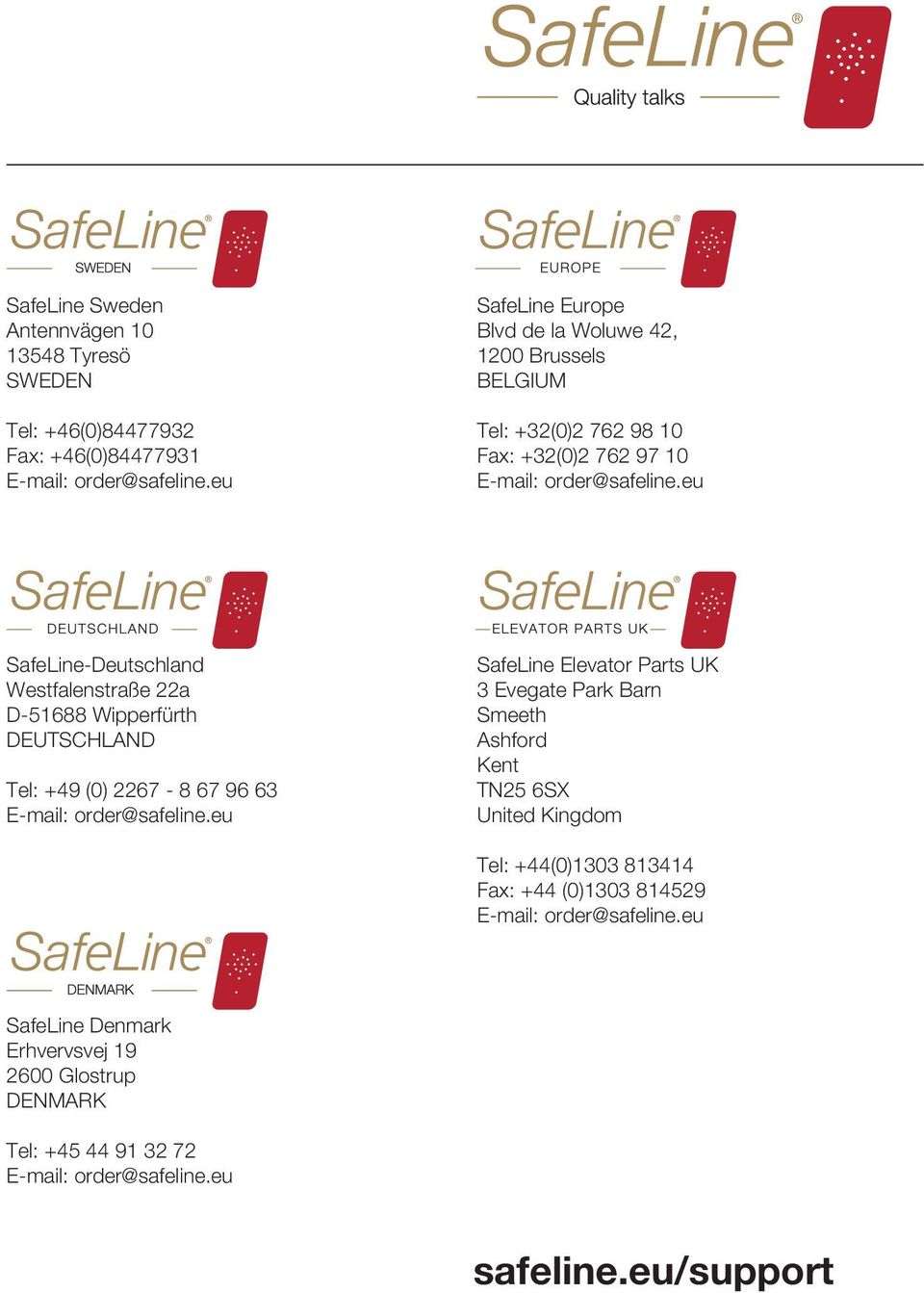 eu SafeLine-Deutschland Westfalenstraße 22a D-51688 Wipperfürth DEUTSCHLAND Tel: +49 (0) 2267-8 67 96 63 E-mail: order@safeline.