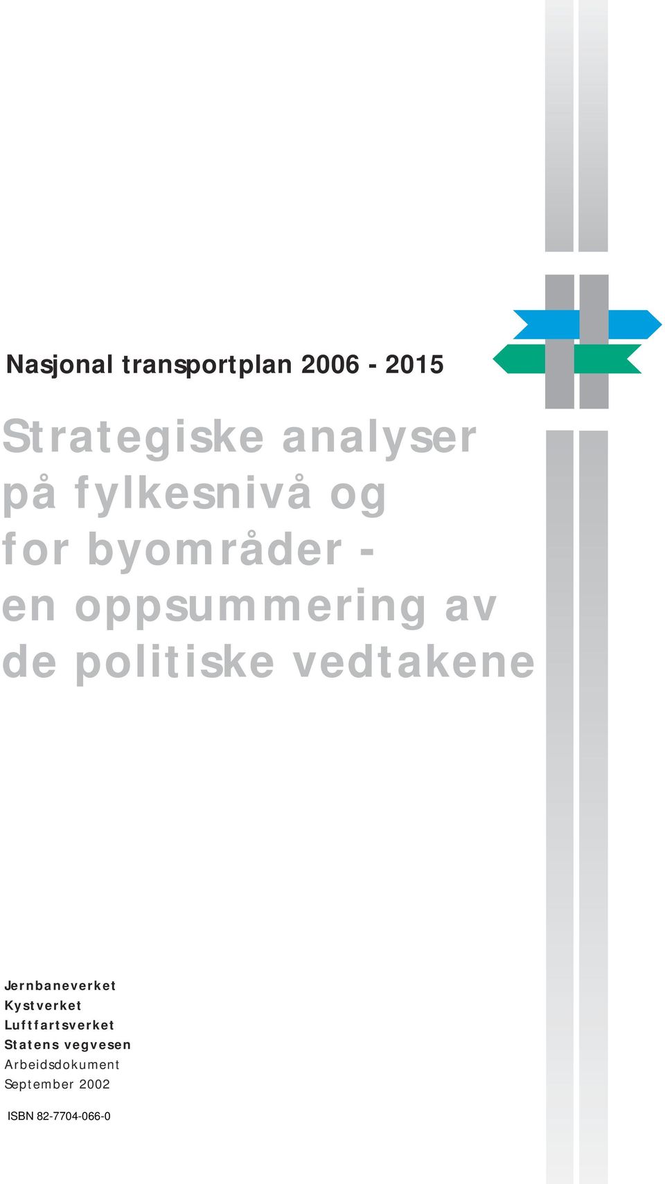 politiske vedtakene Jernbaneverket Kystverket