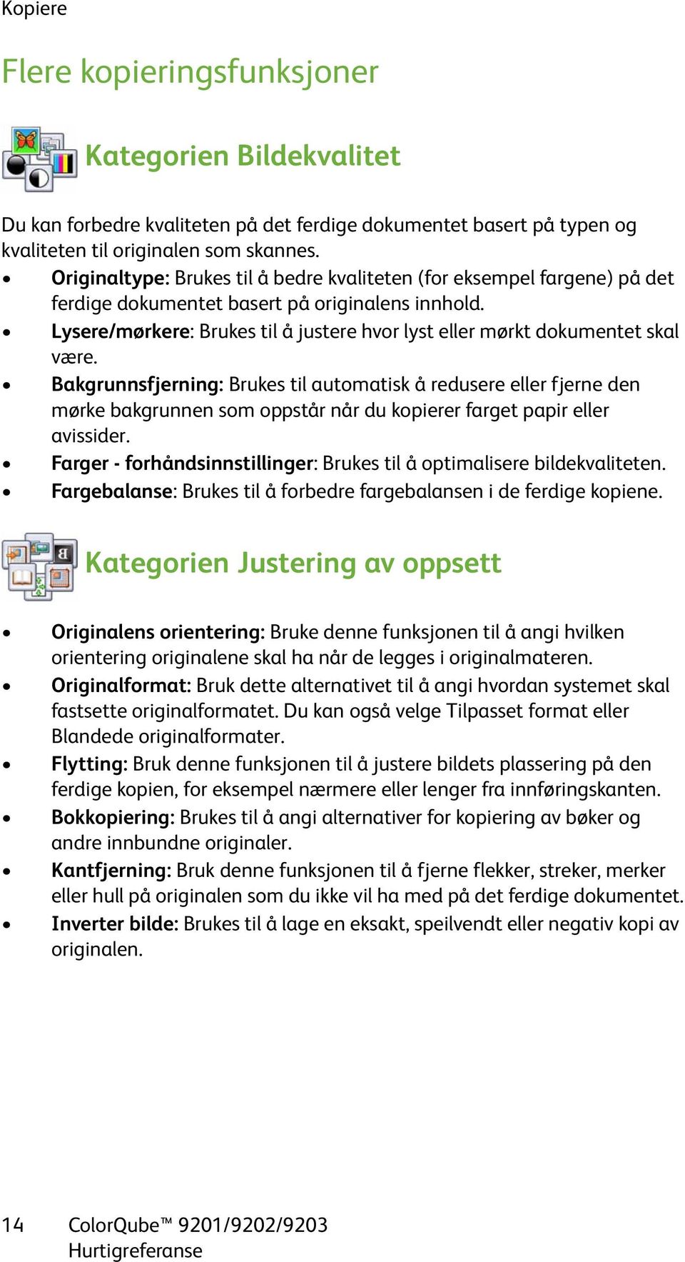 Lysere/mørkere: Brukes til å justere hvor lyst eller mørkt dokumentet skal være.