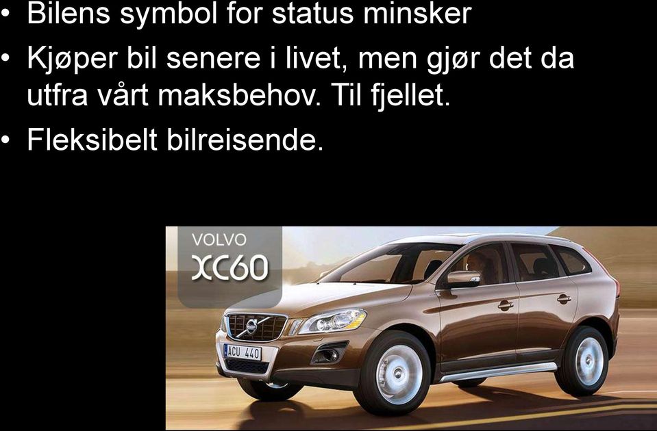 gjør det da utfra vårt maksbehov.