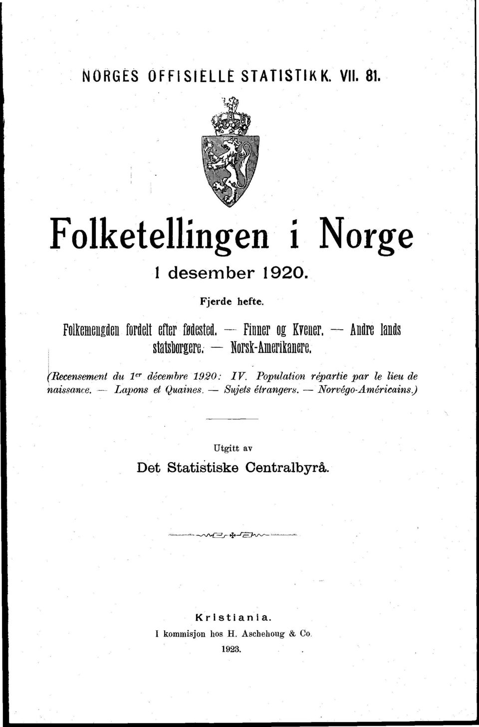 (Recensement du ter décembre 920: IV. Population répartie par le lieu de naissance. Lapons et Quaines.