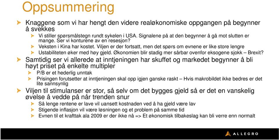 Økonomien blir stadig mer sårbar ovenfor eksogene sjokk Brexit?