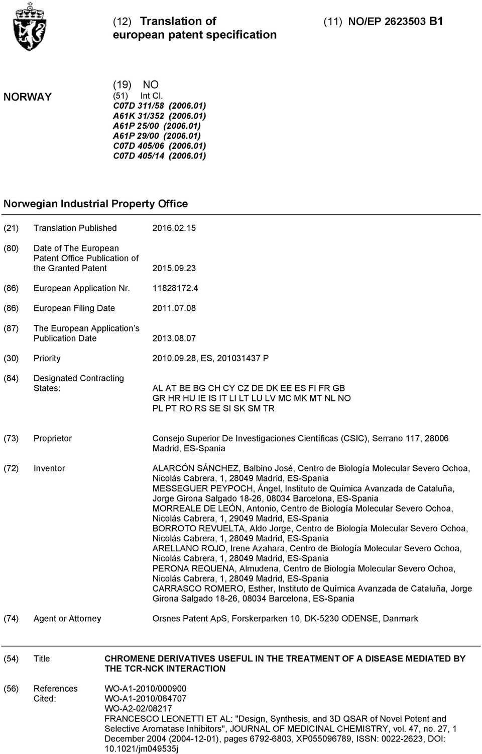 15 (80) Date of The European Patent Office Publication of the Granted Patent 2015.09.23 (86) European Application Nr. 11828172.4 (86) European Filing Date 2011.07.