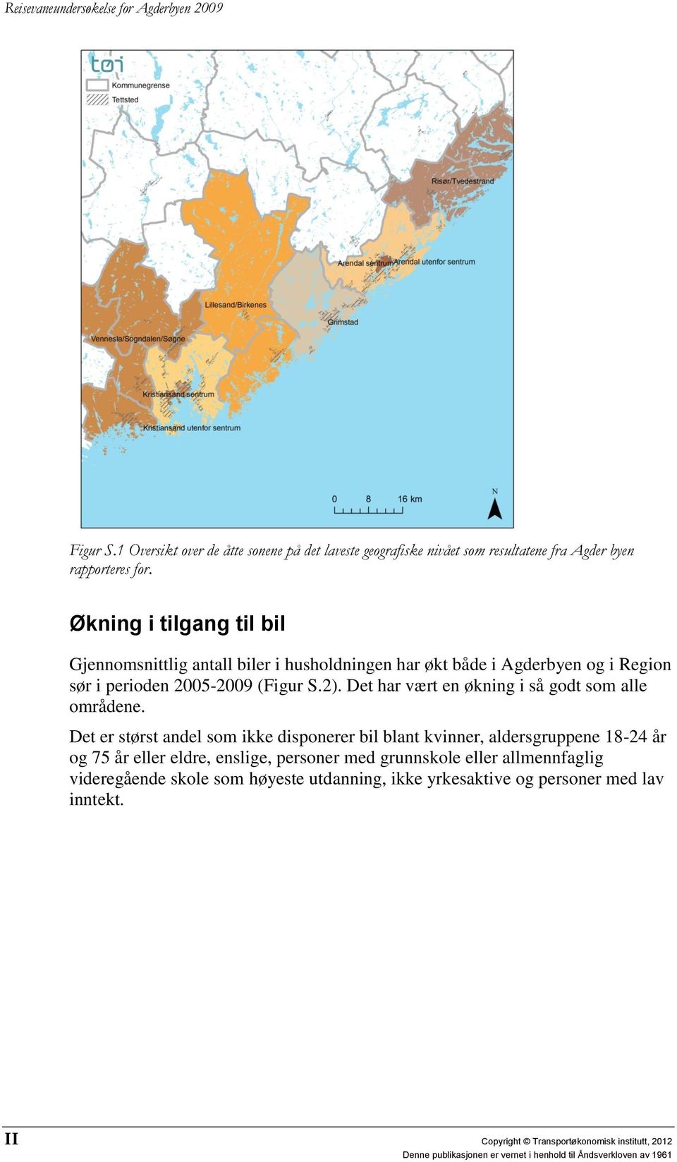 Det har vært en økning i så godt som alle områdene.