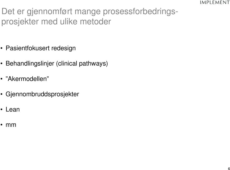 metoder Pasientfokusert redesign