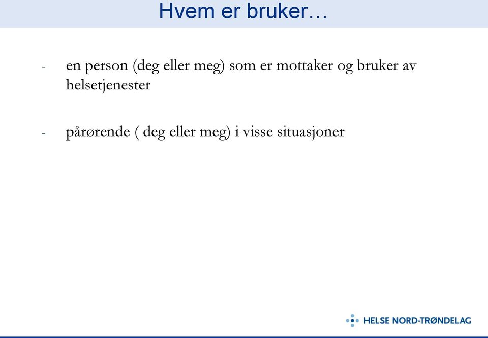 bruker av helsetjenester -