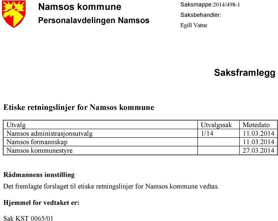 kommunestyre Utvalgssak Møtedato 1/14 11.03.