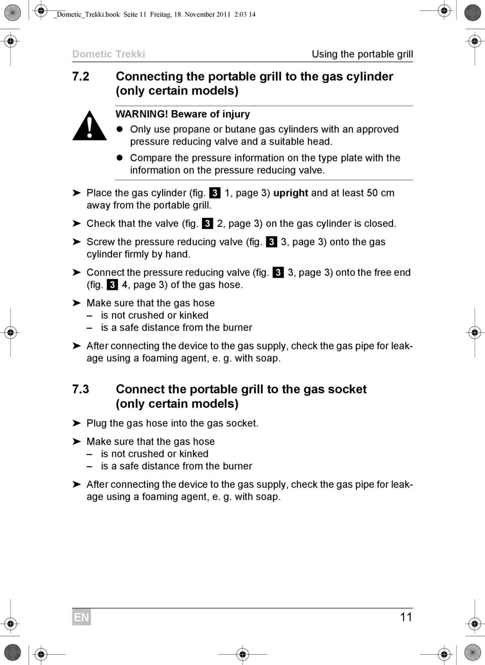 Compare the pressure information on the type plate with the information on the pressure reducing valve. Place the gas cylinder (fig.