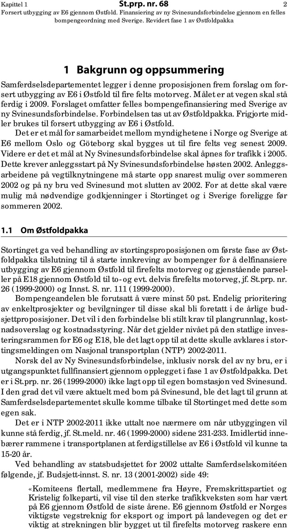 Frigjorte midler brukes til forsert utbygging av E6 i Østfold.