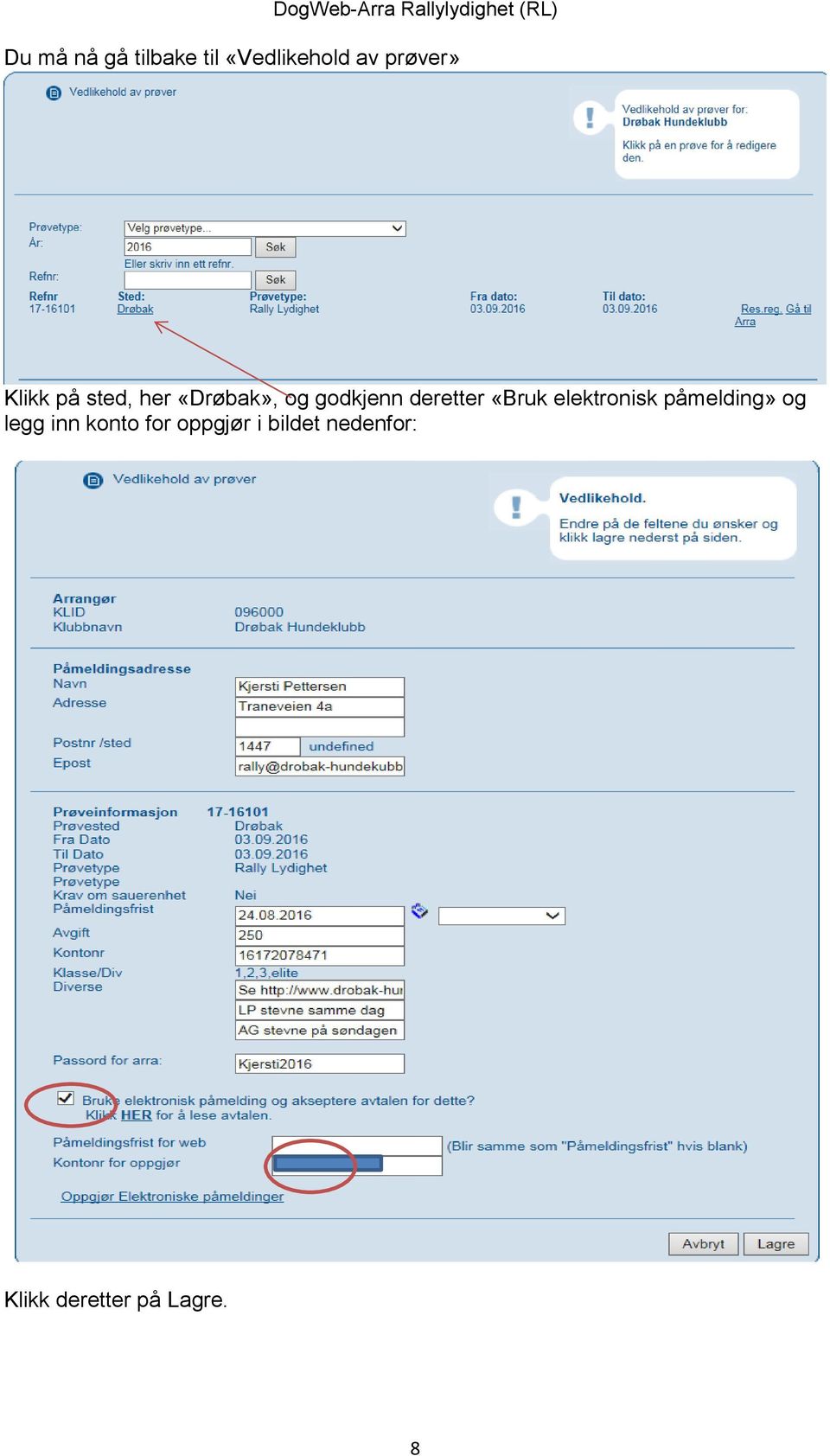 «Bruk elektronisk påmelding» og legg inn konto for