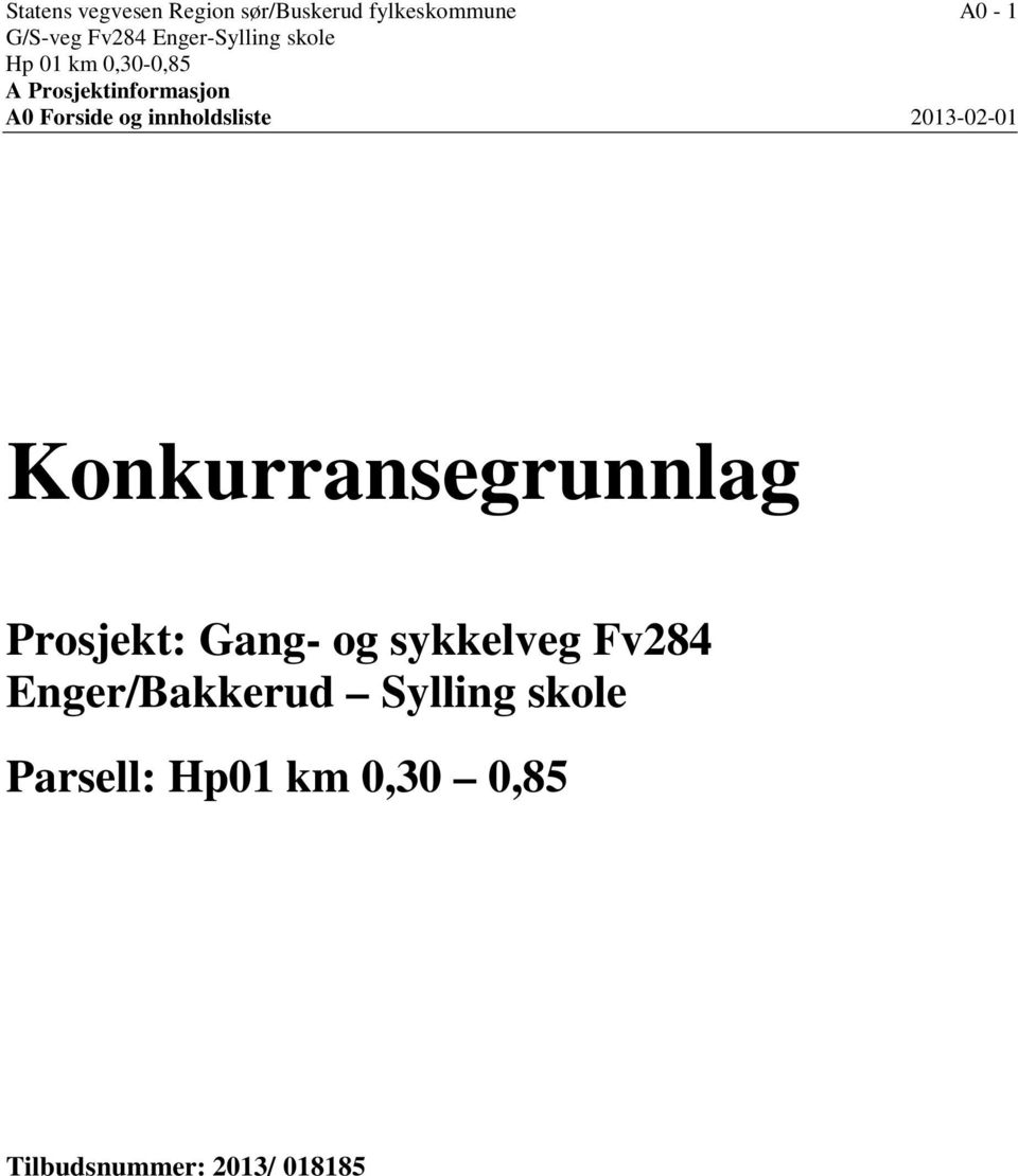 innholdsliste 2013-02-01 Konkurransegrunnlag Prosjekt: Gang- og sykkelveg