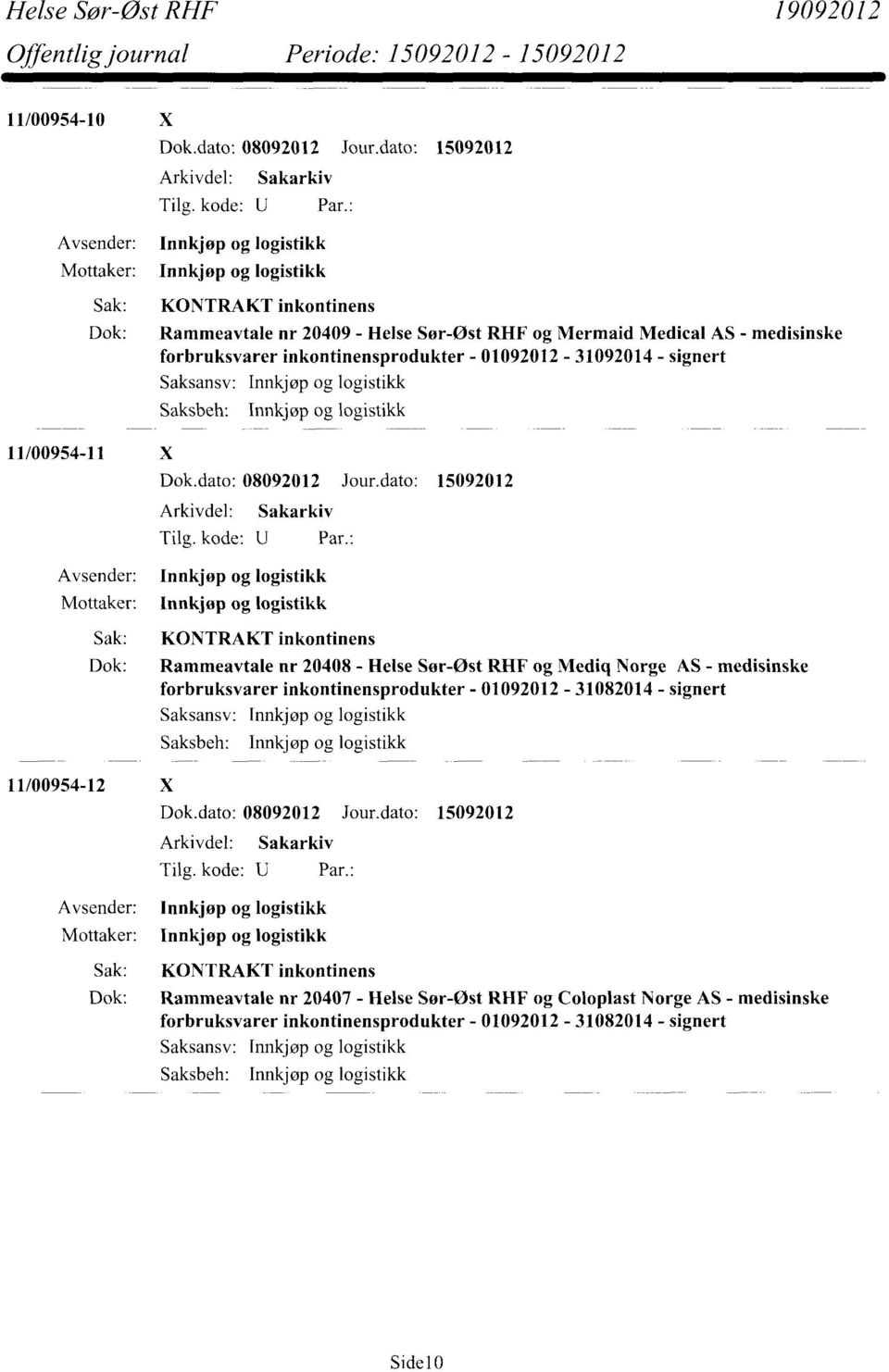 Norge AS - medisinske forbruksvarer inkontinensprodukter - 01092012-31082014 - signert 11/00954-12 X Tilg. kode: li Par.